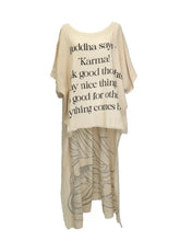 Load image into Gallery viewer, Hi-Lo Tunic with Karma Saying (Front) & Buddha Print (Back)