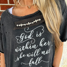 Load image into Gallery viewer, A Rare Bird - &quot;God Is Within Her&quot; Distressed Shirt
